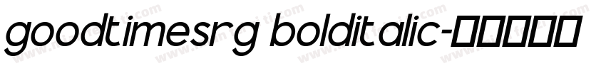 goodtimesrg bolditalic字体转换